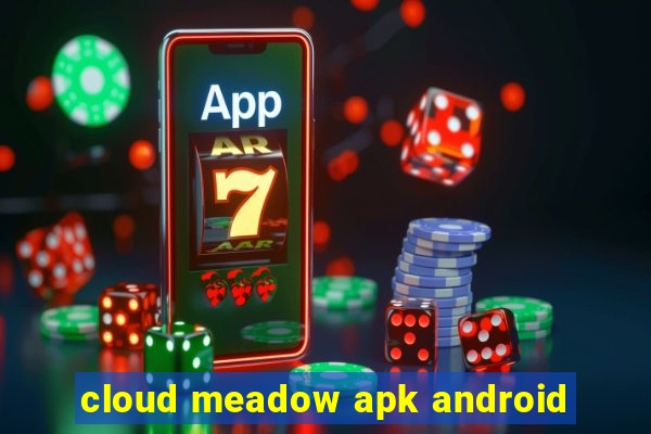 cloud meadow apk android